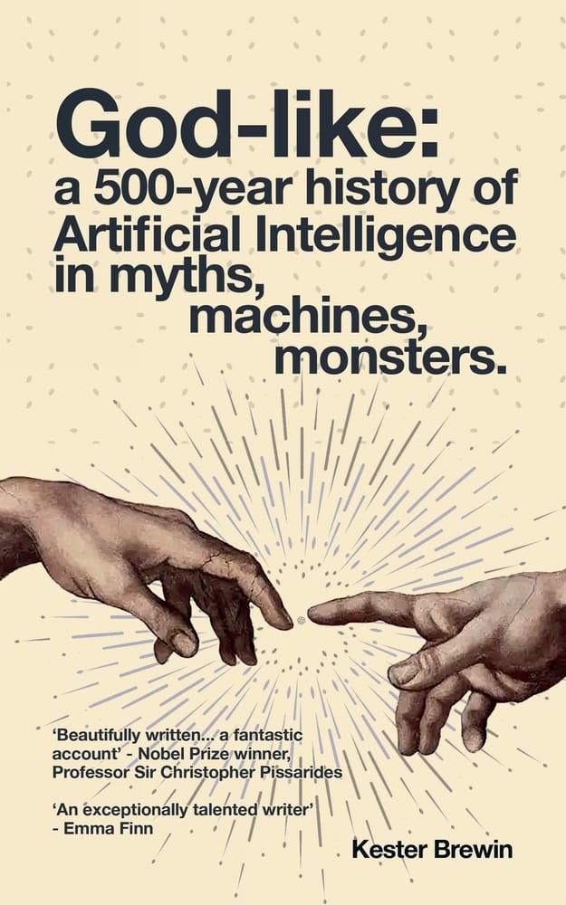 You gotta have faith: A review of Kester Brewin’s God-like: A 500-year History of Artificial Intelligence in Myths, Machines, Monsters